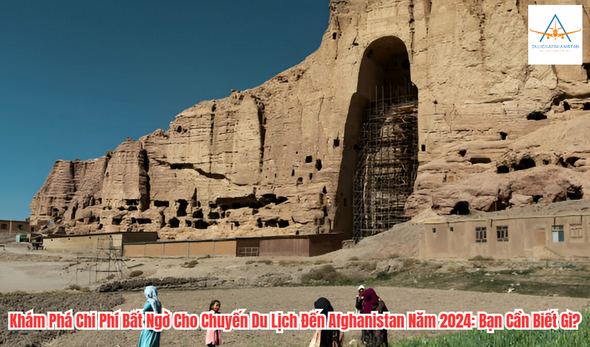 Khám Phá Chi Phí Bất Ngờ Cho Chuyến Du Lịch Đến Afghanistan Năm 2024: Bạn Cần Biết Gì?