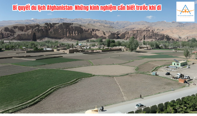 Bí quyết du lịch Afghanistan: Những kinh nghiệm cần biết trước khi đi