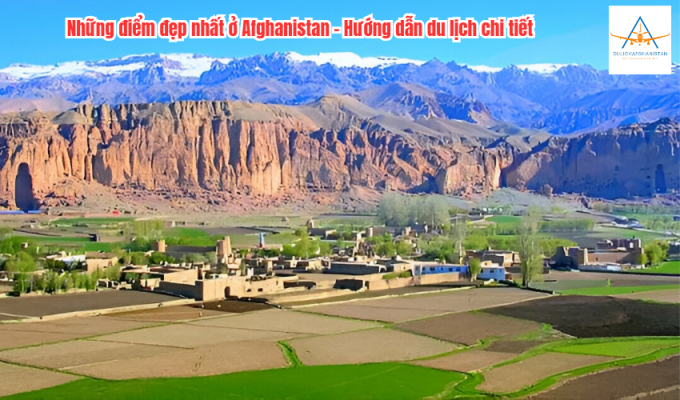 Những điểm đẹp nhất ở Afghanistan – Hướng dẫn du lịch chi tiết